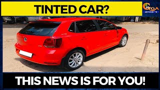 Do you drive a tinted car? This news is for you!