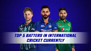Top 5 batters in International Cricket currently