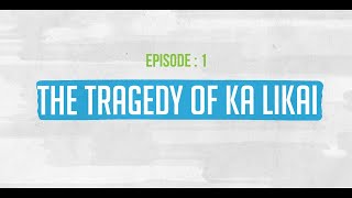 Folk Tales by JustWravel | Episode 1 | The Tragedy of Ka Likai