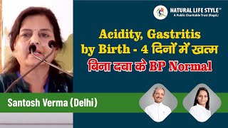 Acidity, Gastritis By Birth - Over in 4 days - BP Normal without medicines