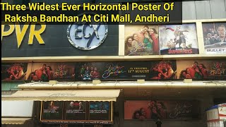 Raksha Bandhan Three Widest Ever Horizontal Posters Spotted At Citi Mall, Andheri West, Mumbai