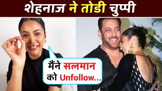 Shehnaaz Gill Finally BREAKS Her Silence On Unfollowing Salman Khan