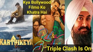 Raksha Bandhan Vs Laal Singh Chaddha Vs Karthikeya 2 Triple Clash At Box Office On This Weekend