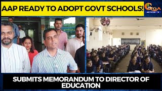AAP ready to adopt Govt schools! Submits memorandum to Director of Education