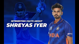 Interesting facts about Shreyas Iyer