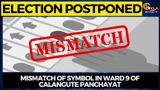 #ElectionPostponed | Mismatch of symbol in Ward 9 of Calangute Panchayat