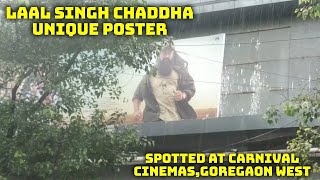 Laal Singh Chaddha Unique Poster Spotted At Carnival Cinemas, Goregaon West, Mumbai