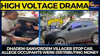 #HighVoltageDrama | Dhadem-Sanvordem villager stop car, allege occupants were distributing money