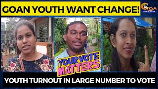 Goan youth want change! Youth turnout in large number to vote