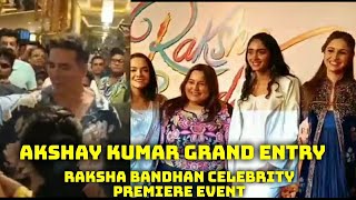 Akshay Kumar Grand Entry At Raksha Bandhan Celebrity Premiere Event