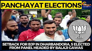 #PanchayatElections | Setback for BJP in Dharbandora, 5 elected from panel headed by Balaji Gawas