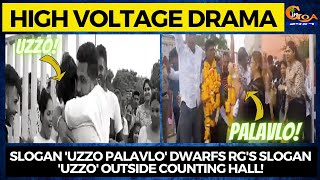 #HighVoltageDrama | Slogan 'Uzzo Palavlo' dwarfs RG's slogan 'Uzzo' outside counting hall!