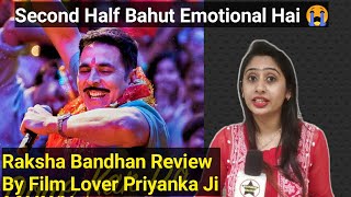 Raksha Bandhan Honest Review By Film Lover Priyanka Ji, Akshay Kumar Is Back With A Bang