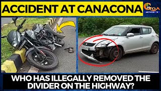 #Accident at Canacona | Who has illegally removed the divider on the highway?