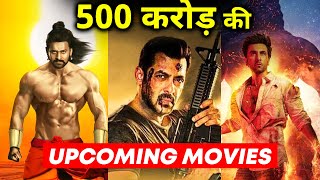 500 CRORE Ki Upcoming Top 5 Movies | Salman Khan, Prabhas, Ranbir Kapoor,Akshay KUmar