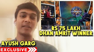 Kaun Banega Crorepati 14  | Ayush Garg 1st Contestant To WIN Dhan Amrit Rs 75 Lakh | Exclusive