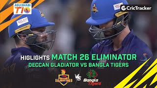 Deccan Gladiators vs Bangla Tigers | Eliminator 1 Highlights | Abu Dhabi T10 Season 3