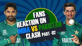 Fans Reaction On India v Pakistan Clash- Part 2