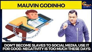 Don't become slaves to Social Media, Use it for good. Negativity is too much these days: Mauvin