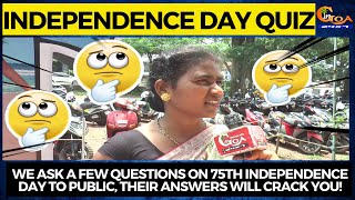 We ask a few questions on 75th Independence Day to public, their answers will crack you!