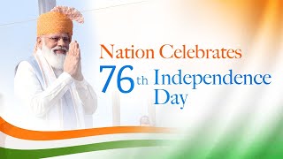 Nation Celebrates 76th Independence Day l PMO