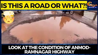 Is this a road or what?! Look at the condition of Anmod-Ramnagar highway