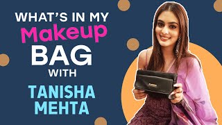What's In My Makeup Bag With Tanisha Mehta | Shubh Laabh Fame | Fashion | Lifestyle