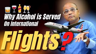 Why Alcohol is Served On International Flights Not On Domestic Flights |