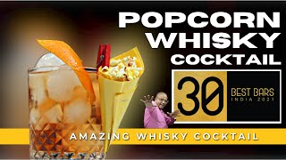 Popcorn Old Fashioned Cocktail | 30 Best Bars India 2021 | Cocktail With Popcorn | Cocktails India