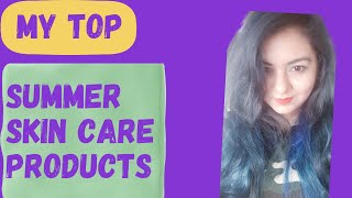 My Top Summer Skin Care Products | JSuper Kaur