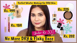 Under Rs. 300 Dewy Makeup For Winter | No More DRY & FLAKY BASE | Affordable Makeup for Dry Skin