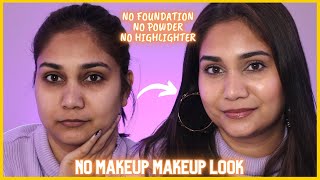Glowy Dewy No Makeup MAKEUP Look for Everyday office/college for Dry Skin / Minimal makeup Look