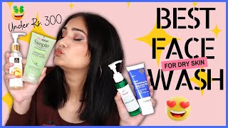 Best Affordable FACE WASH for DRY Skin | Top 6 Favorite Face washes for Dry Skin | Nidhi Katiyar