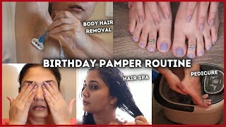 Birthday Pamper Routine | Body Shaving,Facial Cleanup, Hair Spa | Affordable Birthday Glow up
