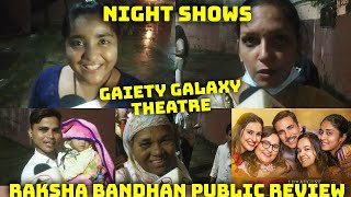 Raksha Bandhan Movie Public Review Night Show At Gaiety Galaxy Theatre In Mumbai