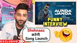 Shehnaaz Gill's Brother Shehbaz Badesha MOST FUNNY Interview | Aunda Janda Song Launch | EXCLUSIVE