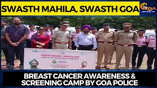 Swasth Mahila, Swasth Goa | Breast cancer awareness & screening camp by Goa Police