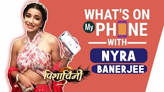 What's On My Phone ft. Nyra Banerjee | Last Message, Last Dialed Call | Pishachini