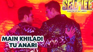 MAIN KHILADI TU  ANARI First Look | SELFIE | First Song | Akshay Kumar And Emraan Hashmi