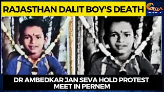 Rajasthan dalit boy's death: Dr Ambedkar Jan Seva hold protest meet in Pernem