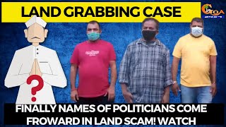 Finally names of politicians come forward in land grabbing cases.