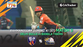 Delhi Bulls vs Bangla Tigers | Match 3 Rahmanullah Gurbaz 41(15) | Abu Dhabi T10 Season 4