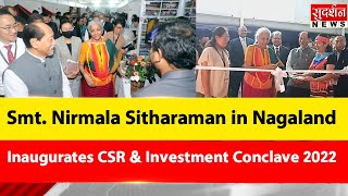 NORTHEAST:Nagaland | निर्मला सीतारमण नागालैंड दौरा | नागालैंड CSR और निवेश सम्मेलन 2022| Neiphiu Rio