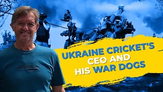 Up and Close With Ukraine Cricket CEO And His War Dogs