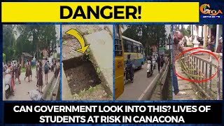 Can government look into this? Lives of students at risk in Canacona
