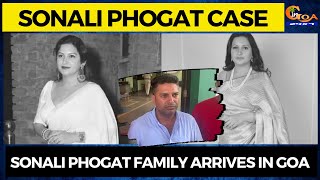 Sonali Phogat family arrives in Goa