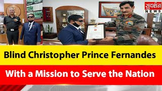 नेत्रहीन क्रिस्टोफर प्रिंस फर्नांडीस | राष्ट्र की सेवा मिशन में | Man With A Mission |
