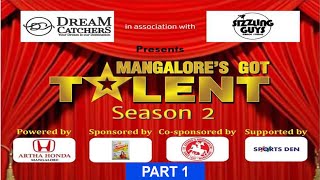 MANGALORE'S GOT TALENT - SEASON 2 ||  PART 1