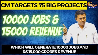 CM targets 75 big projects, Which will generate 10000 jobs and Rs.15,000 crores revenue
