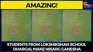 Amazing! Students from Lokshikshan School Dhargal make nisarg Ganesha
